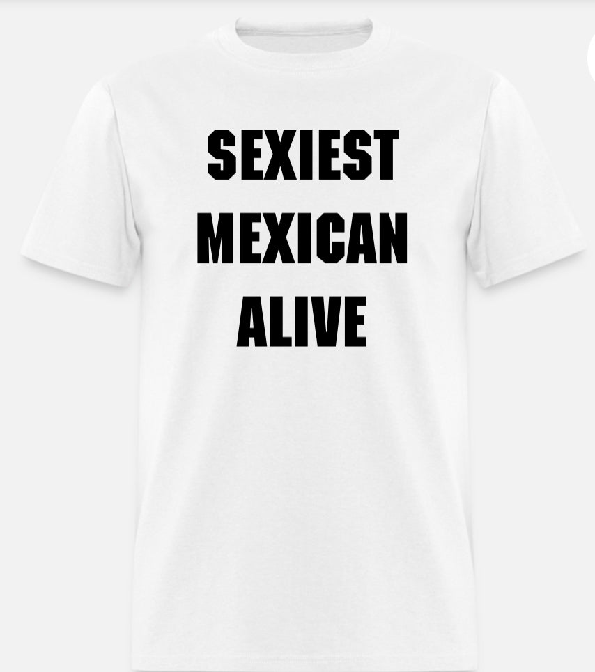 SEXIEST MEXICAN ALIVE