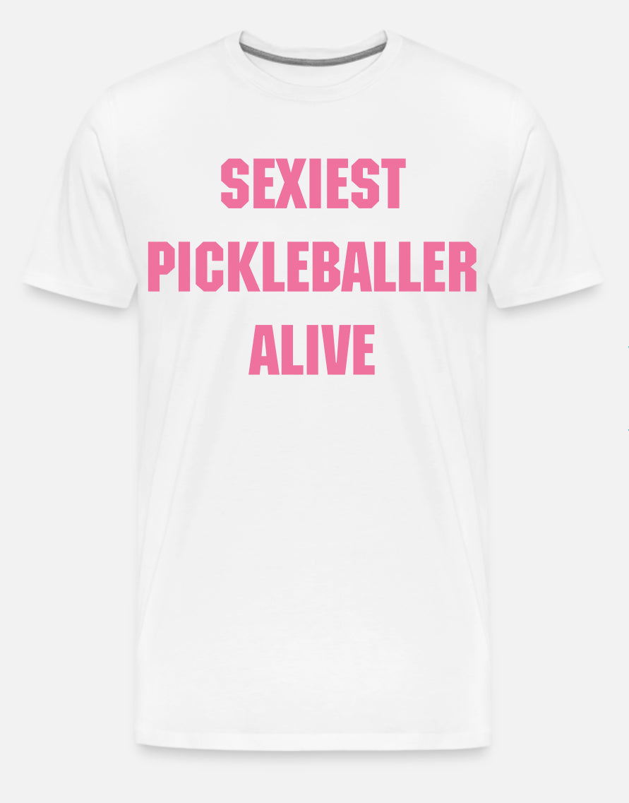 SEXIEST PICKLEBALLER ALIVE