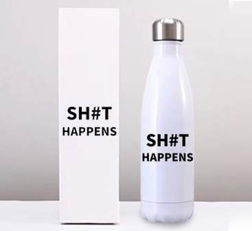 SH#T HAPPENS BOTTLE
