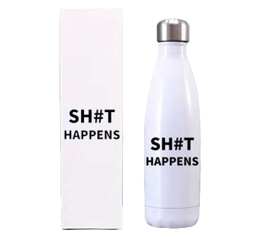 SH#T HAPPENS BOTTLE