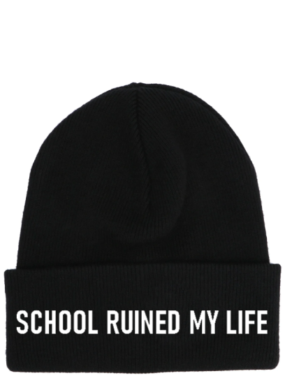 SCHOOL RUINED MY LIFE BEANIE