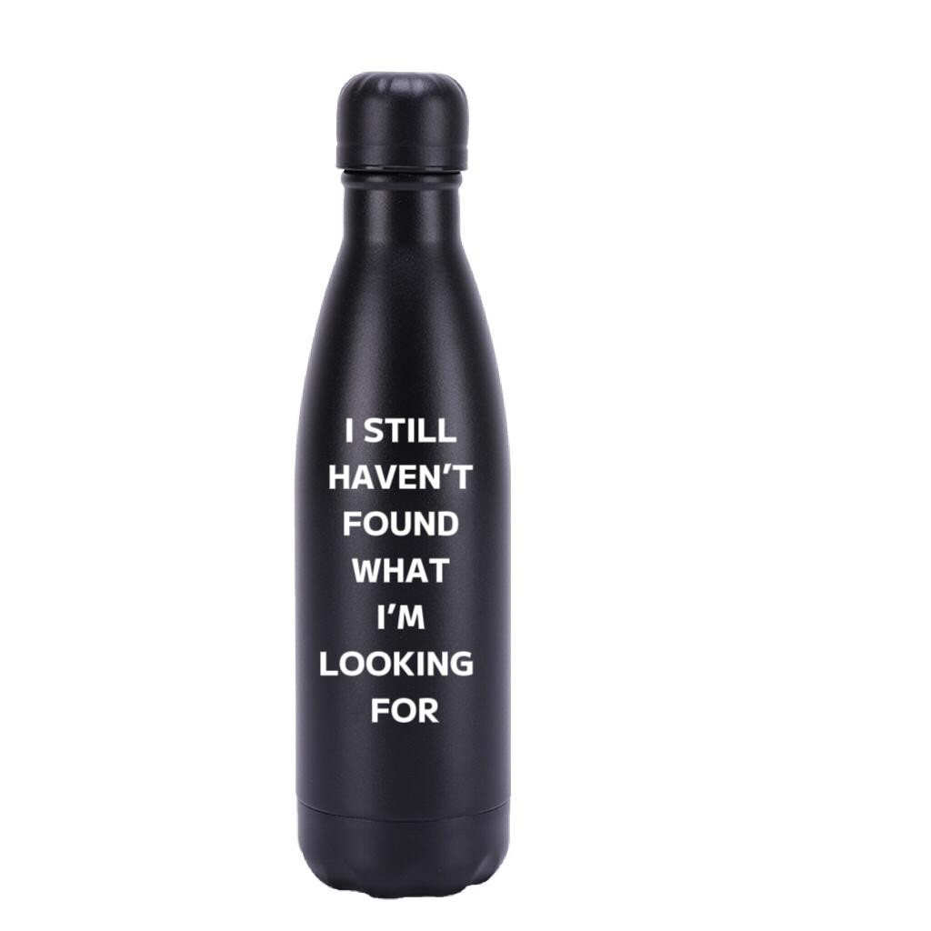 I STILL HAVEN'T FOUND WHAT I'M LOOKING FOR BOTTLE