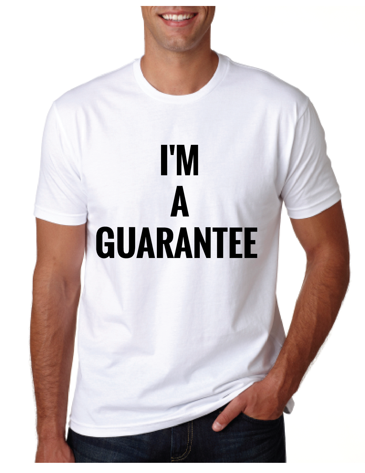 I'M A GUARANTEE