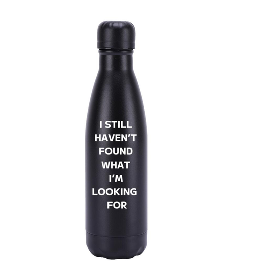 I STILL HAVEN'T FOUND WHAT I'M LOOKING FOR BOTTLE